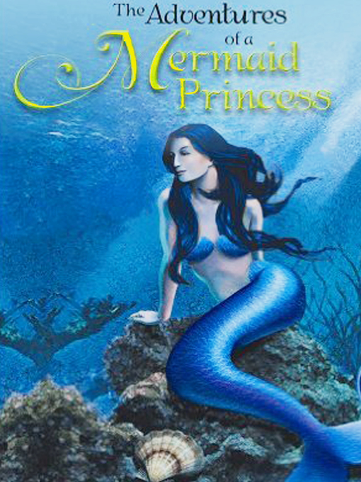 Title details for The Adventures of a Mermaid Princess by Wanda Edmond - Available